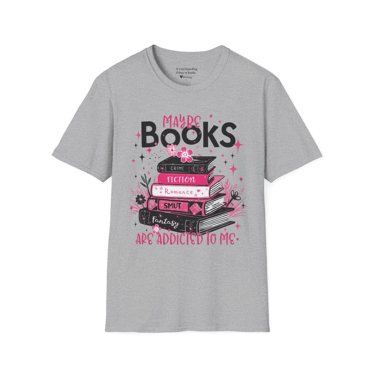 Maybe Books are Addicted to me T-Shirt