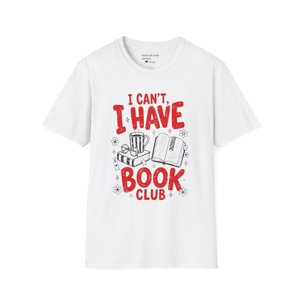 I Can't I Have Book Club T-Shirt