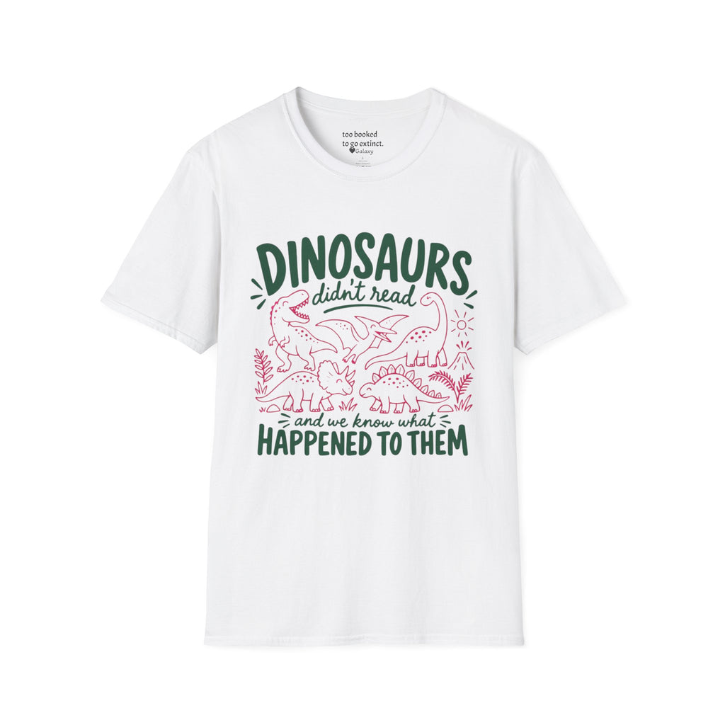 Dinosaurs Didn't Read T-Shirt