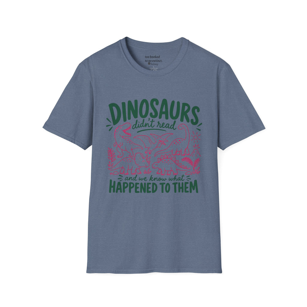 Dinosaurs Didn't Read T-Shirt