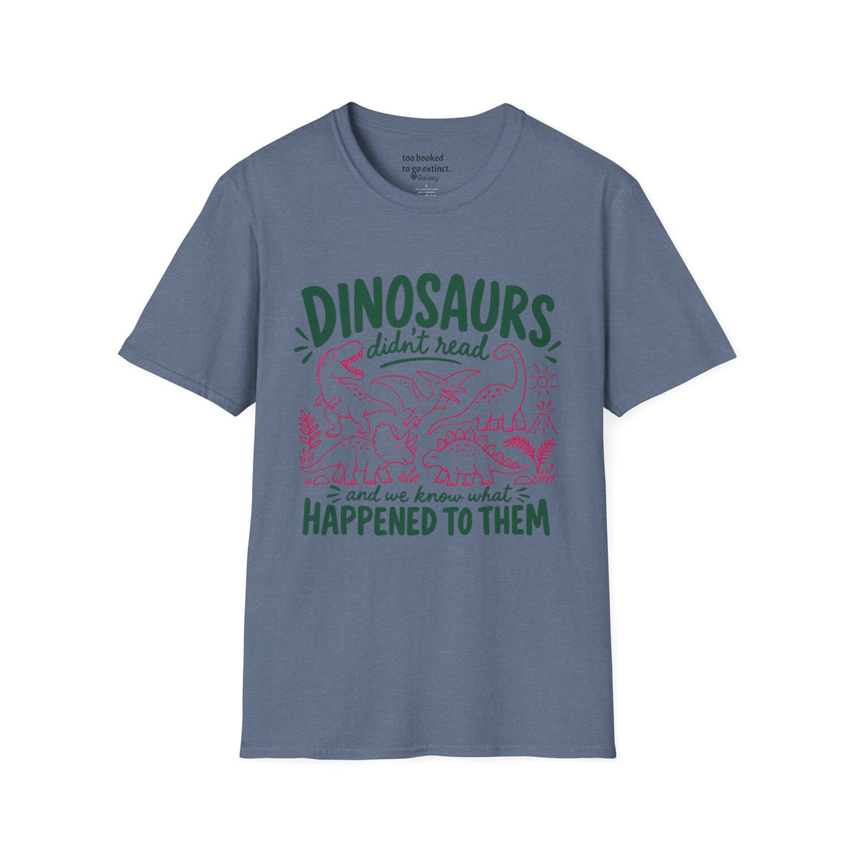 Dinosaurs Didn't Read T-Shirt