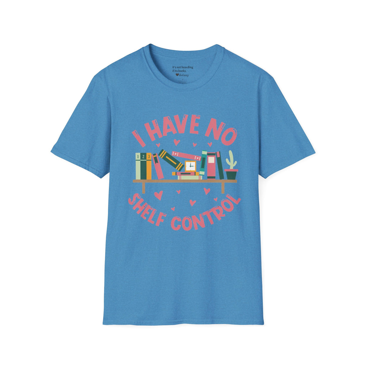 I Have No Shelf Control T-Shirt