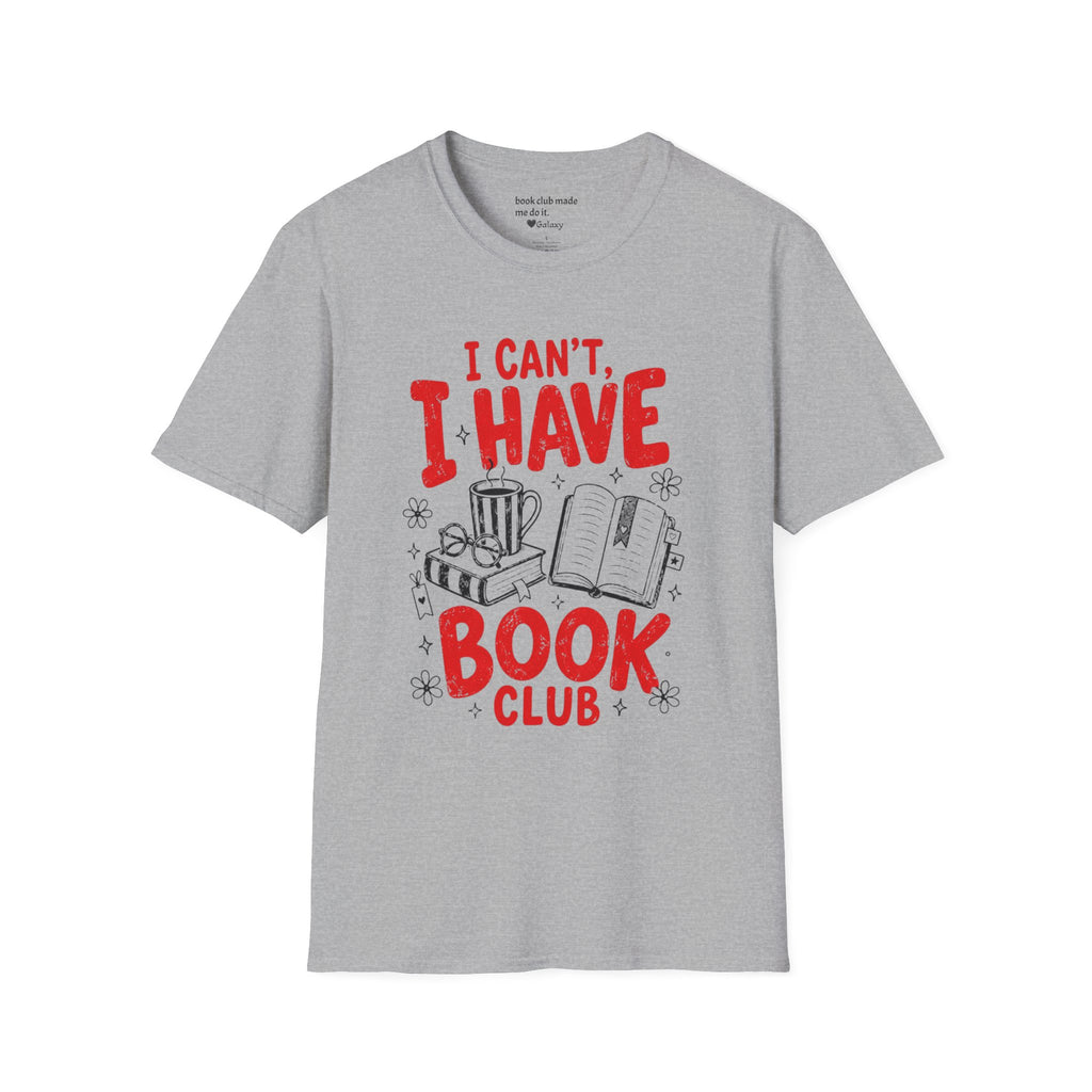 I Can't I Have Book Club T-Shirt