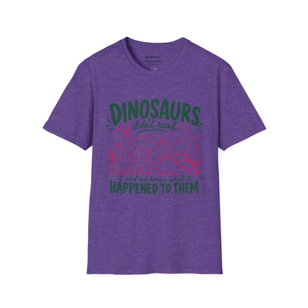 Dinosaurs Didn't Read T-Shirt