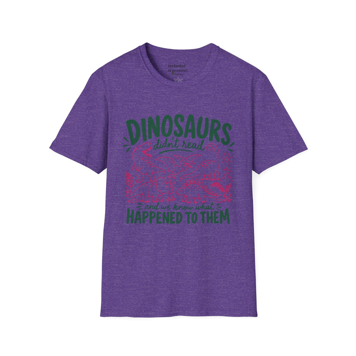 Dinosaurs Didn't Read T-Shirt
