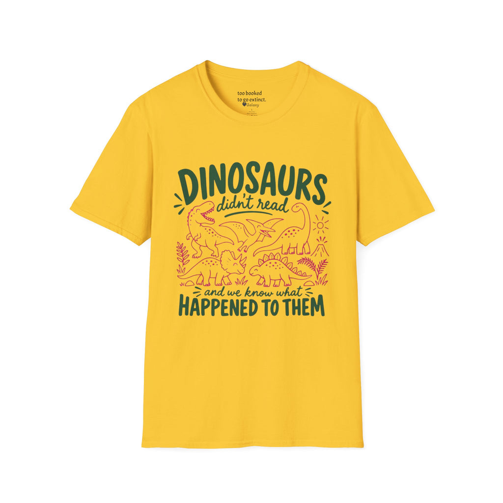 Dinosaurs Didn't Read T-Shirt