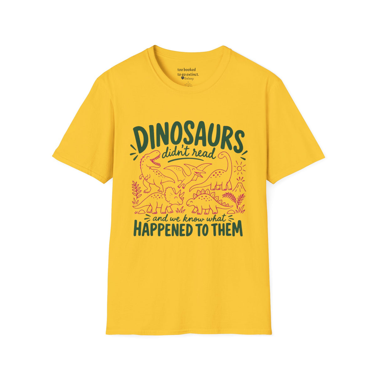 Dinosaurs Didn't Read T-Shirt