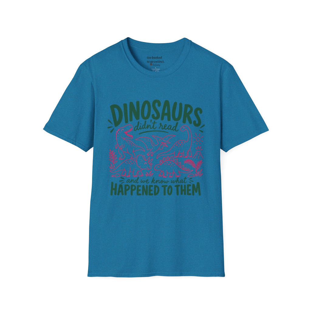 Dinosaurs Didn't Read T-Shirt