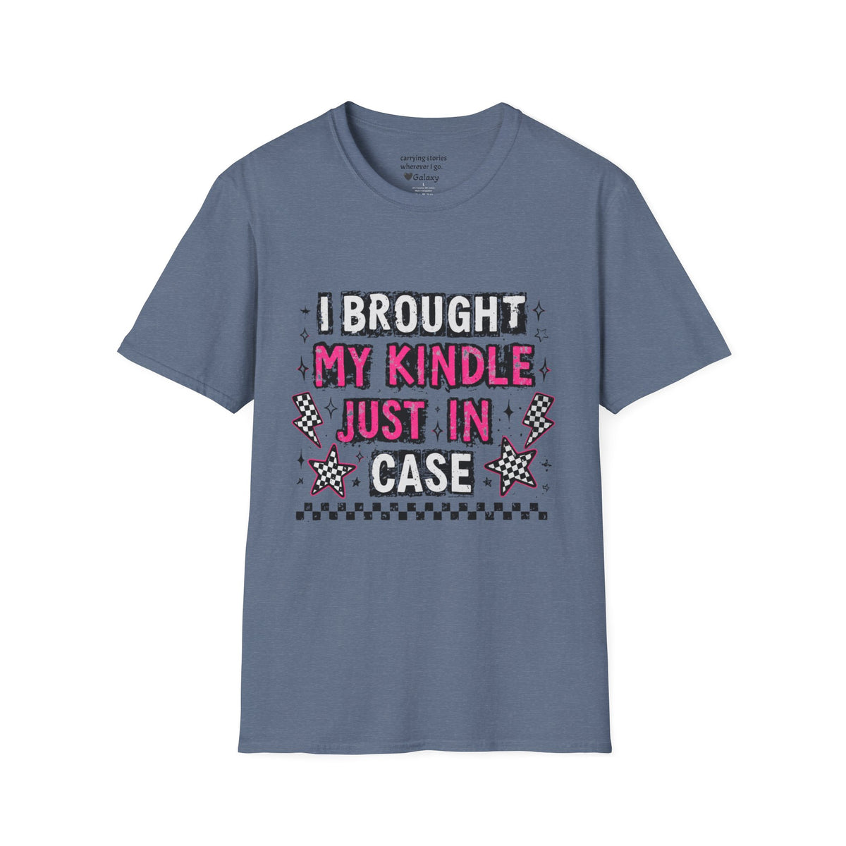 I Brought My Kindle Just In Case T-Shirt