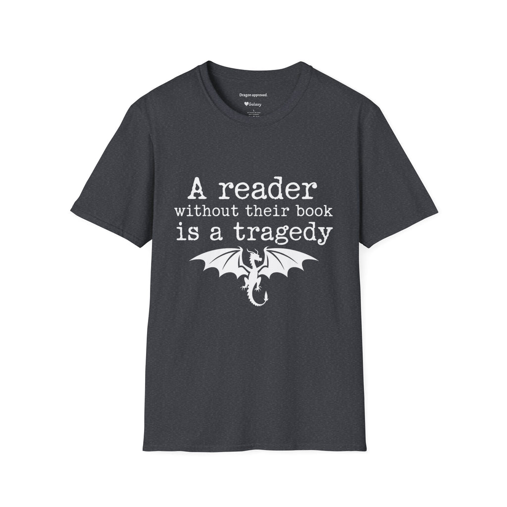 A reader without their book is a tragedy T-Shirt