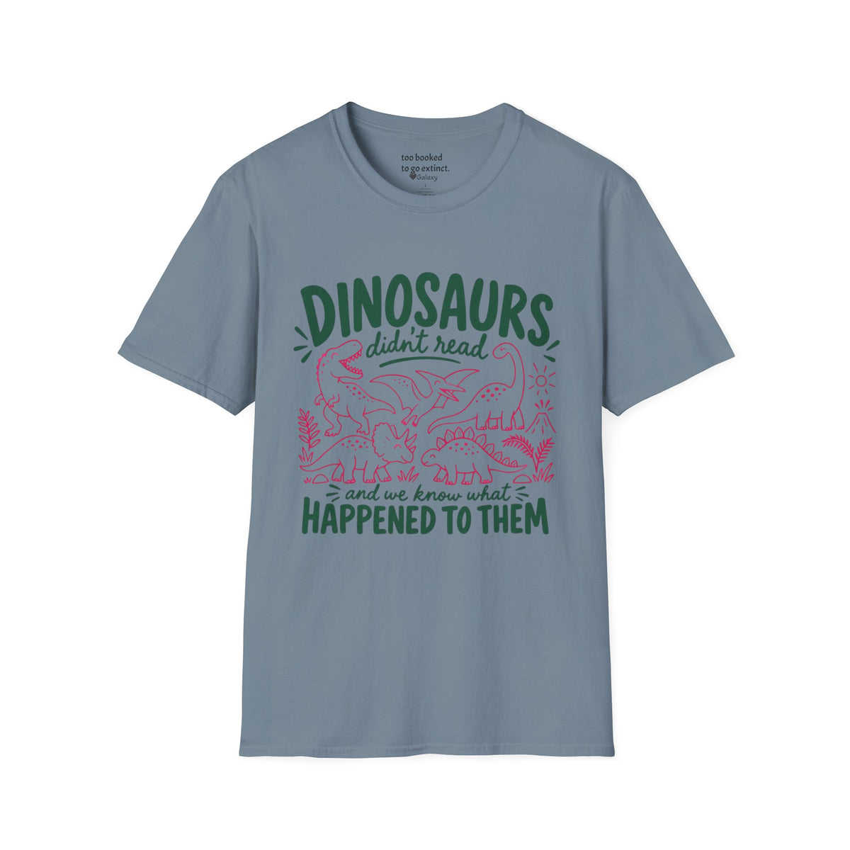 Dinosaurs Didn't Read T-Shirt