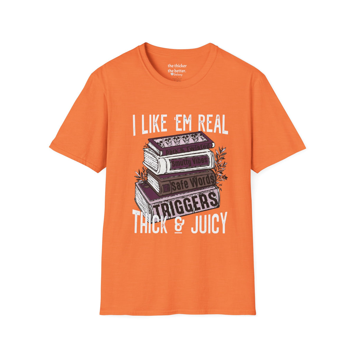 I Like ’Em Real: Thick & Juicy T-Shirt