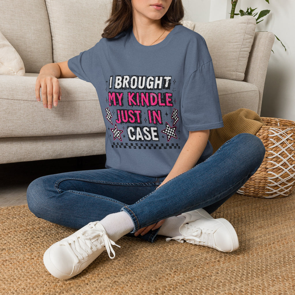 I Brought My Kindle Just In Case T-Shirt