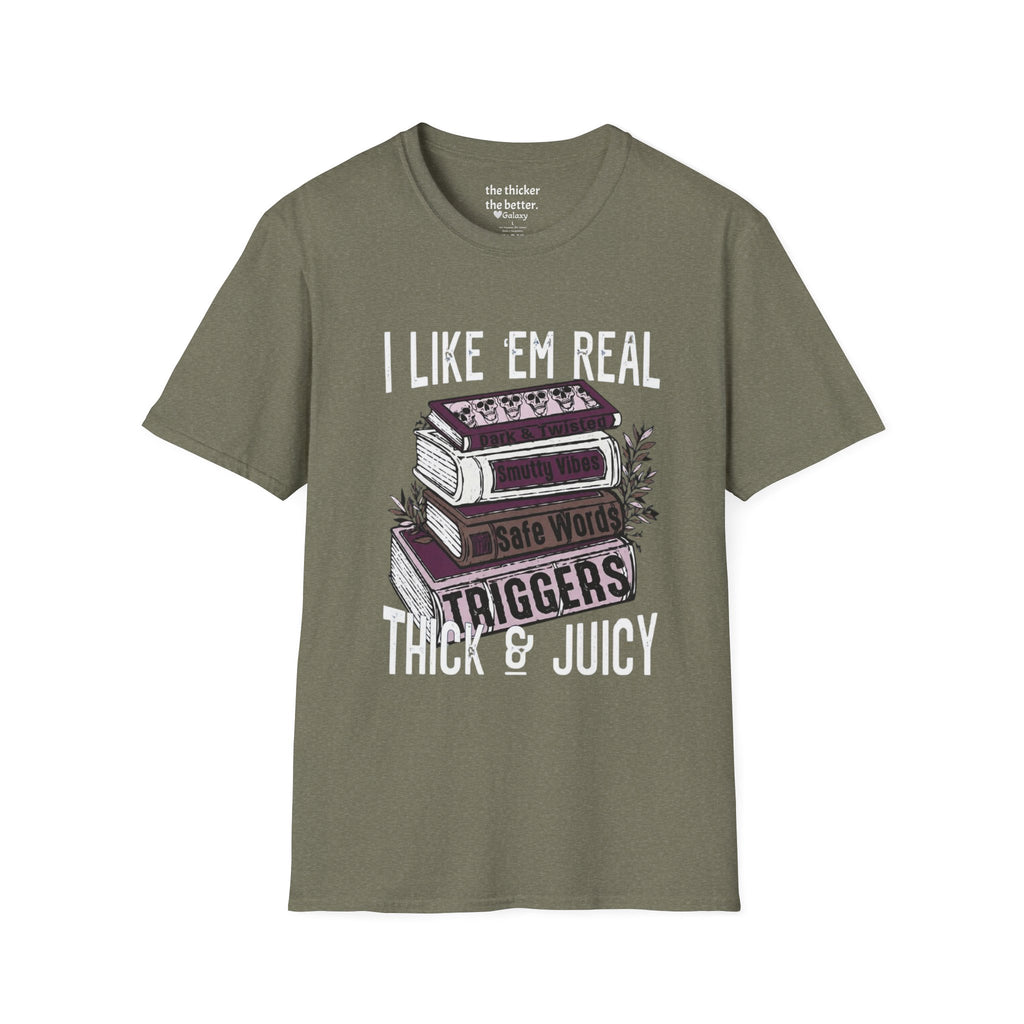 I Like ’Em Real: Thick & Juicy T-Shirt