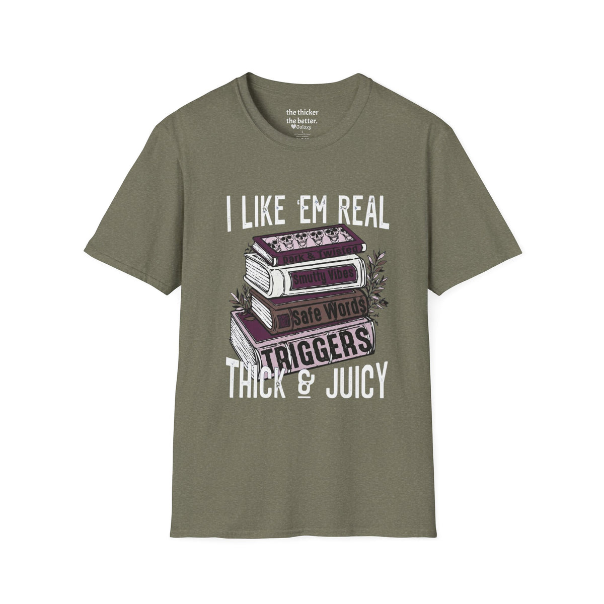 I Like ’Em Real: Thick & Juicy T-Shirt