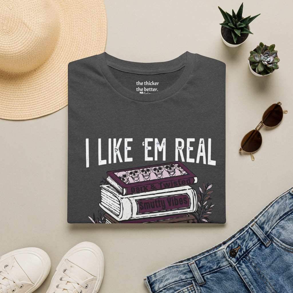 I Like ’Em Real: Thick & Juicy T-Shirt