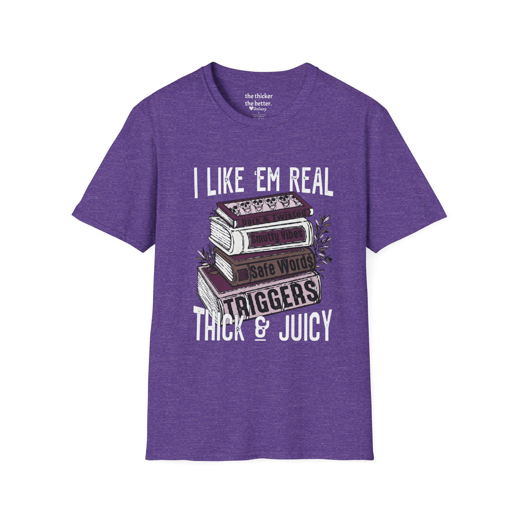 I Like ’Em Real: Thick & Juicy T-Shirt