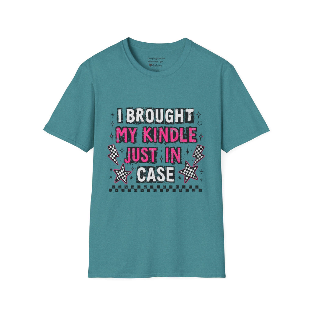 I Brought My Kindle Just In Case T-Shirt