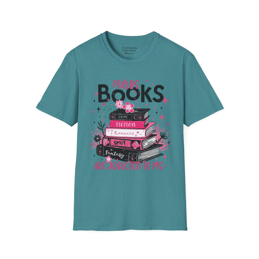 Maybe Books are Addicted to me T-Shirt