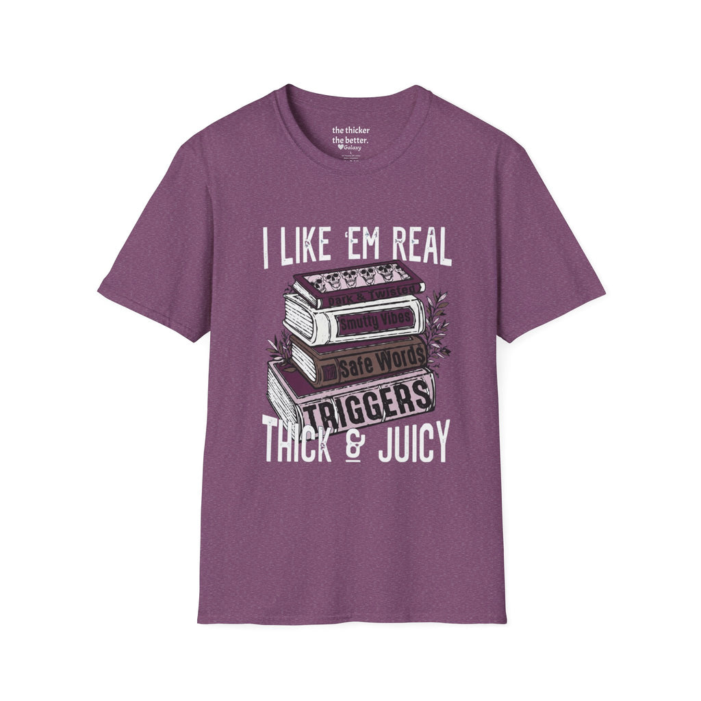 I Like ’Em Real: Thick & Juicy T-Shirt