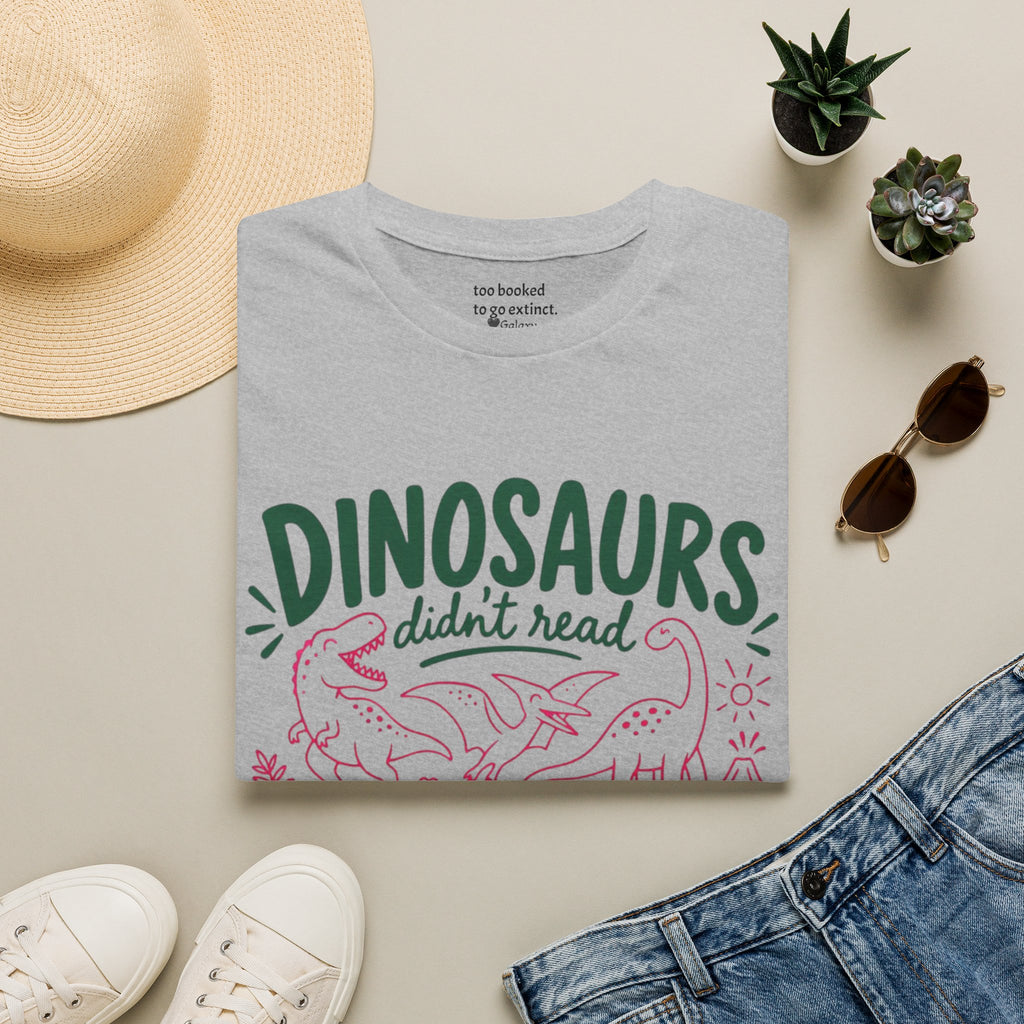 Dinosaurs Didn't Read T-Shirt