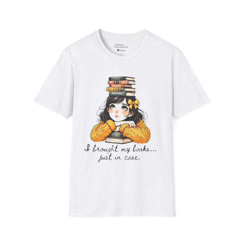 I Brought my Books Just in Case T-Shirt
