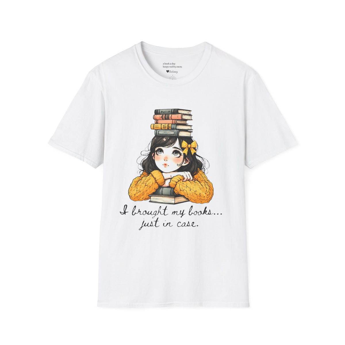 I Brought my Books Just in Case T-Shirt