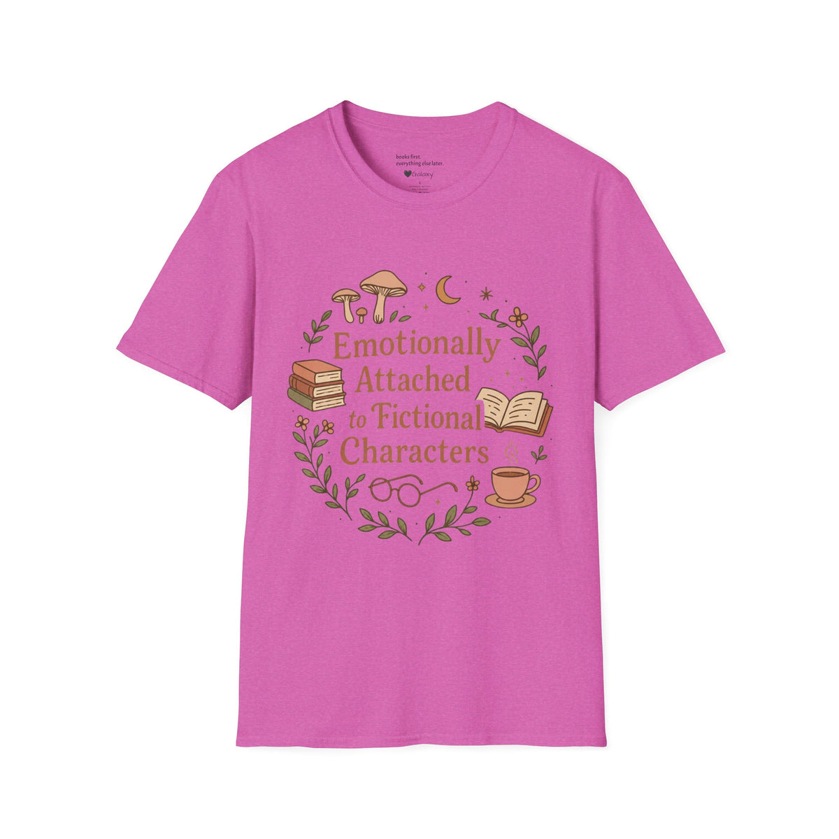 Emotionally Attached to Fictional Characters T-Shirt