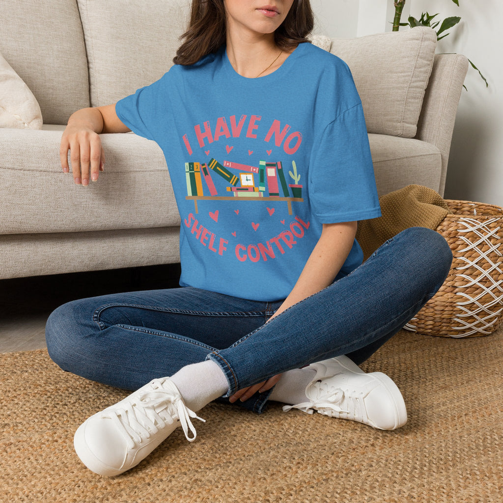I Have No Shelf Control T-Shirt