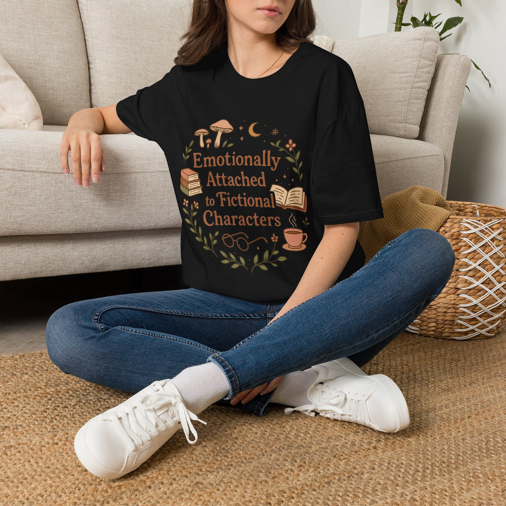 Emotionally Attached to Fictional Characters T-Shirt