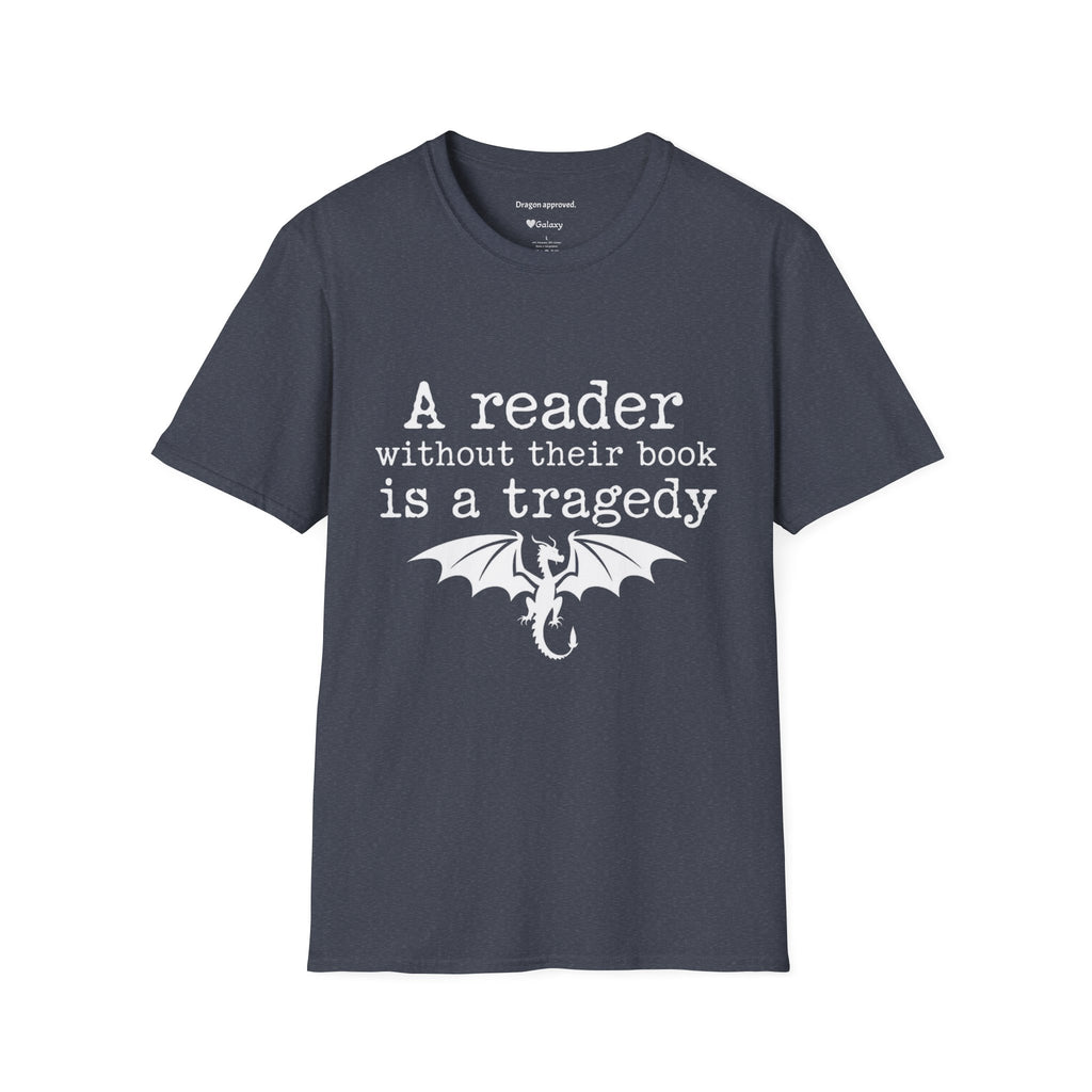 A reader without their book is a tragedy T-Shirt