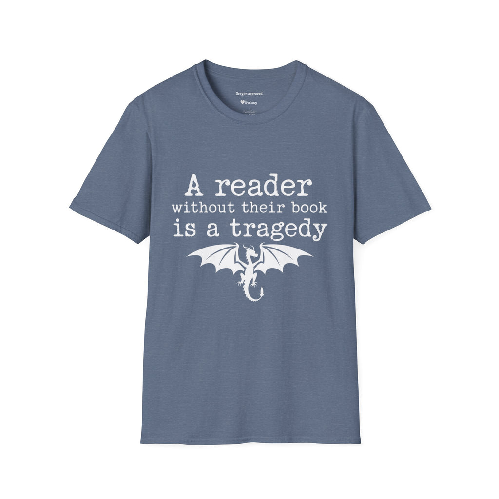 A reader without their book is a tragedy T-Shirt