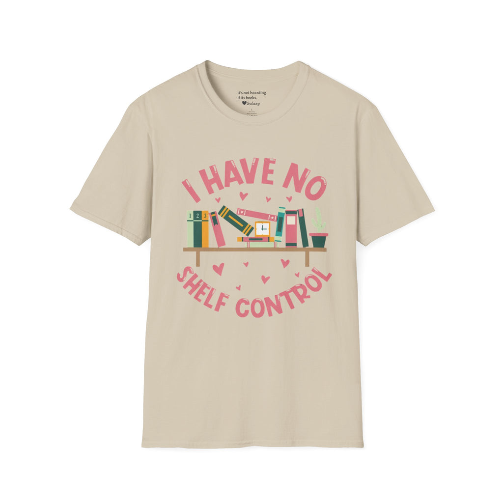 I Have No Shelf Control T-Shirt
