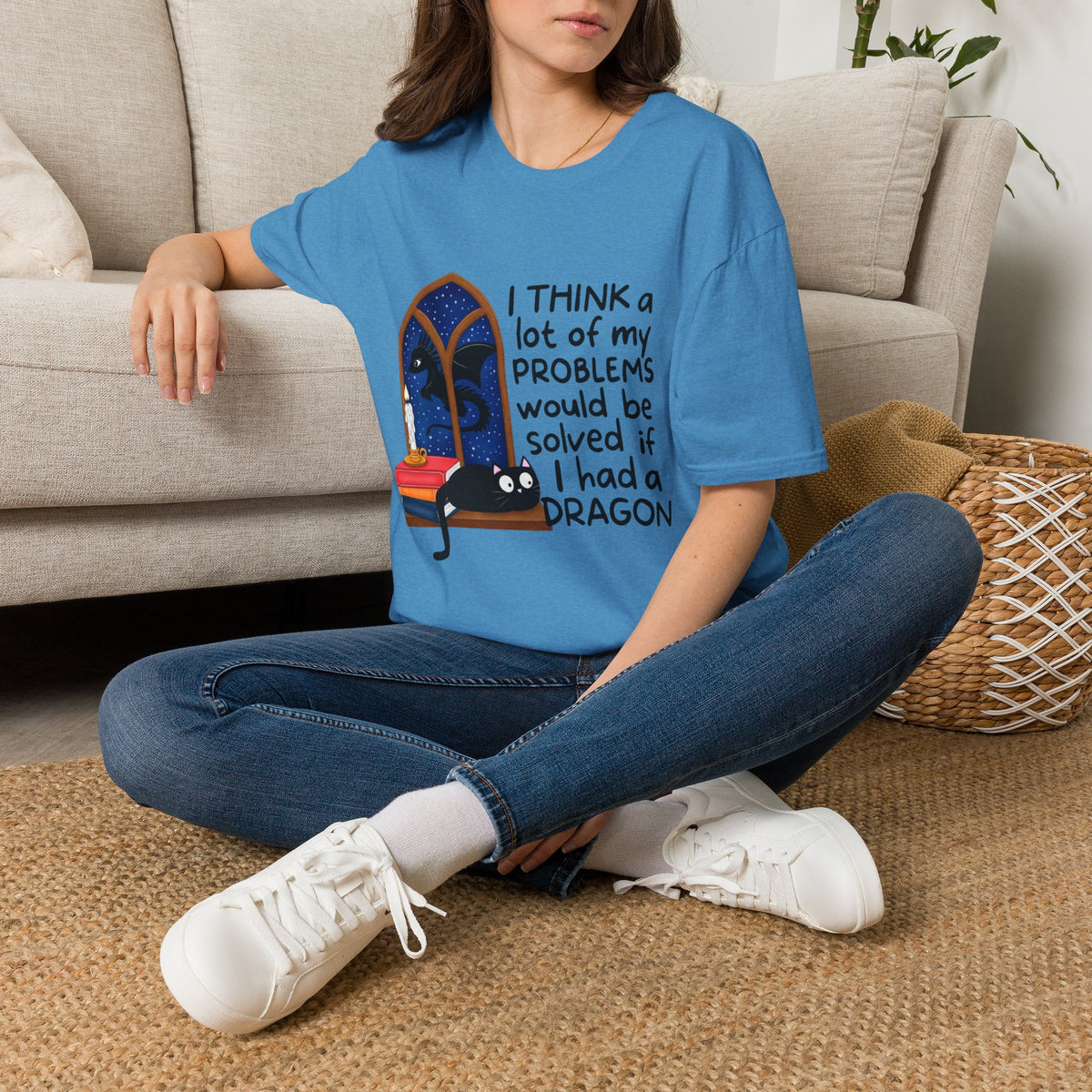 I Think A Lot Of My Problems Would Be Solved If I Had A Dragon T-Shirt