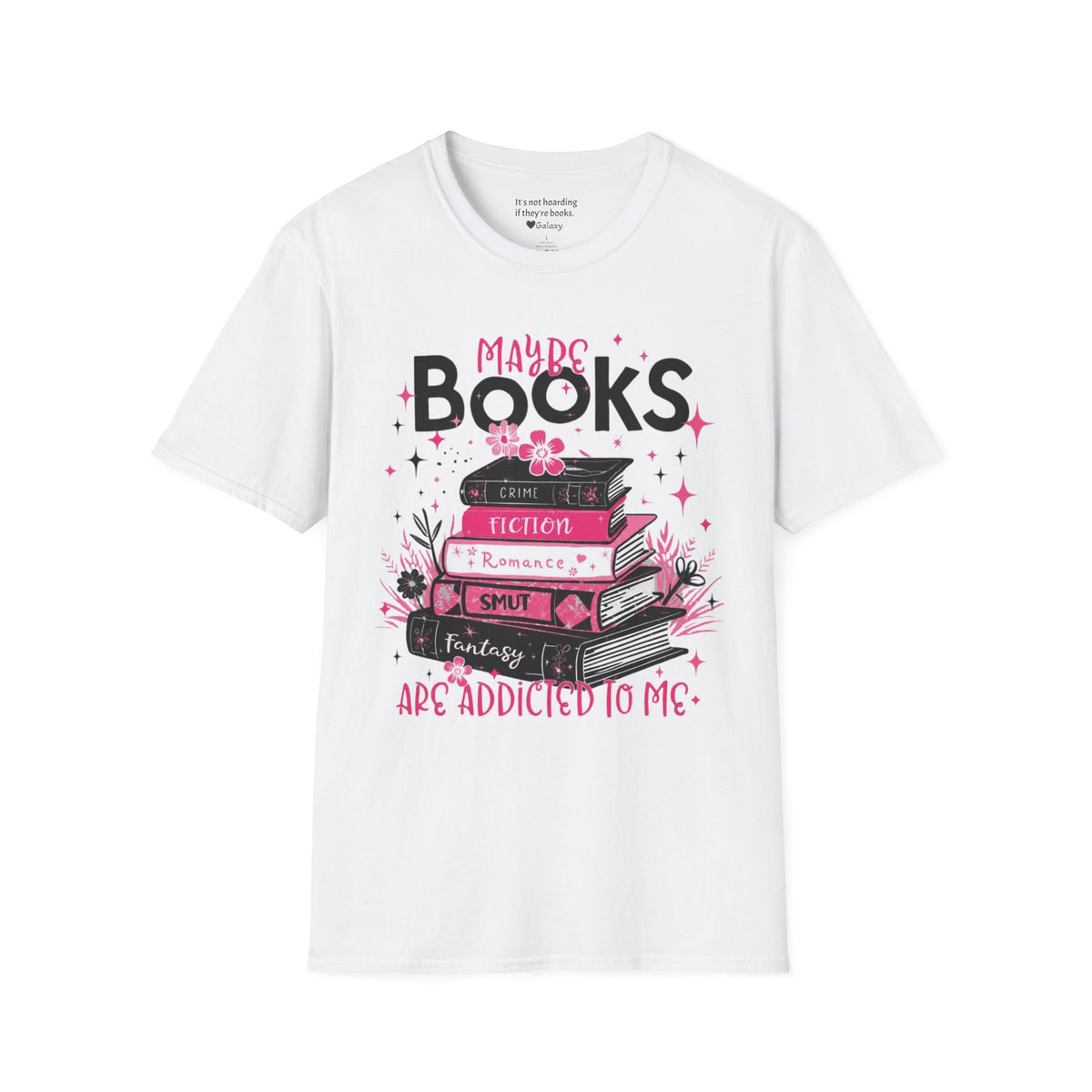 Maybe Books are Addicted to me T-Shirt