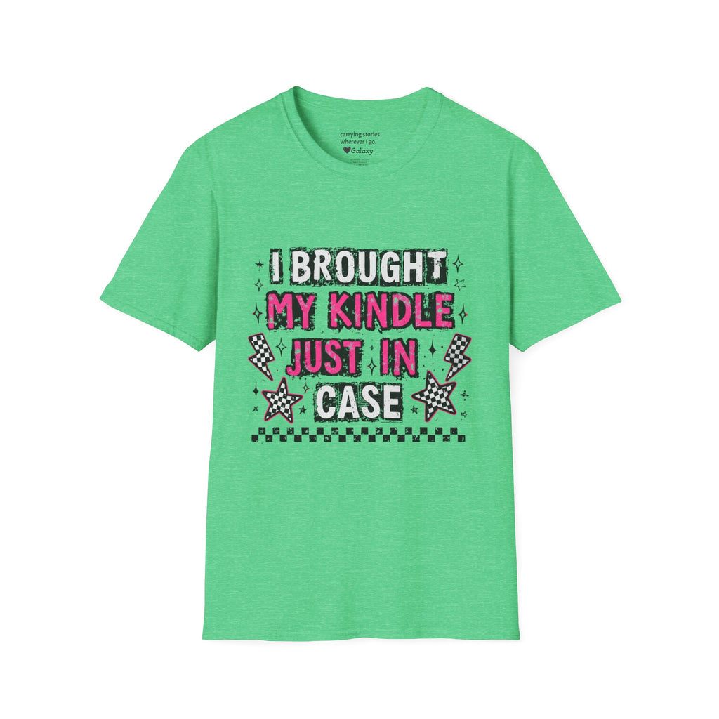 I Brought My Kindle Just In Case T-Shirt