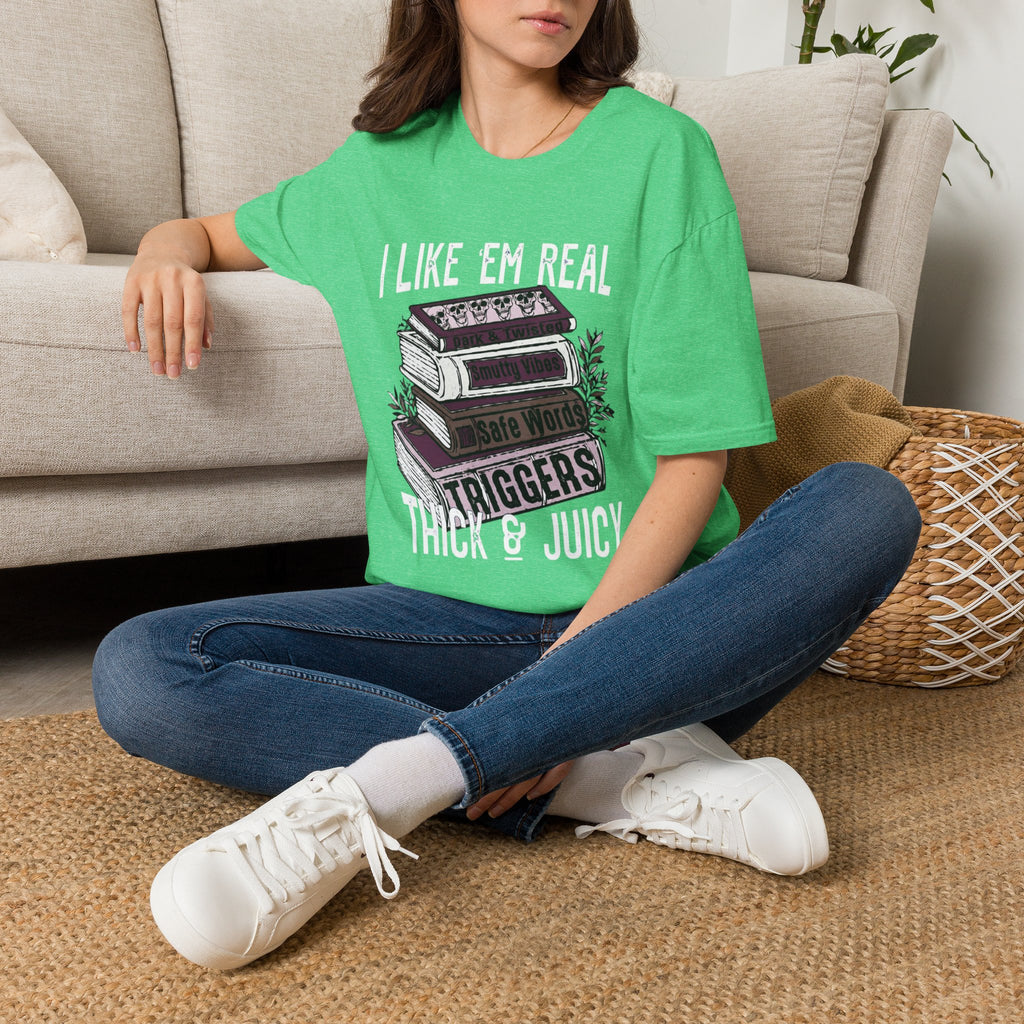 I Like ’Em Real: Thick & Juicy T-Shirt
