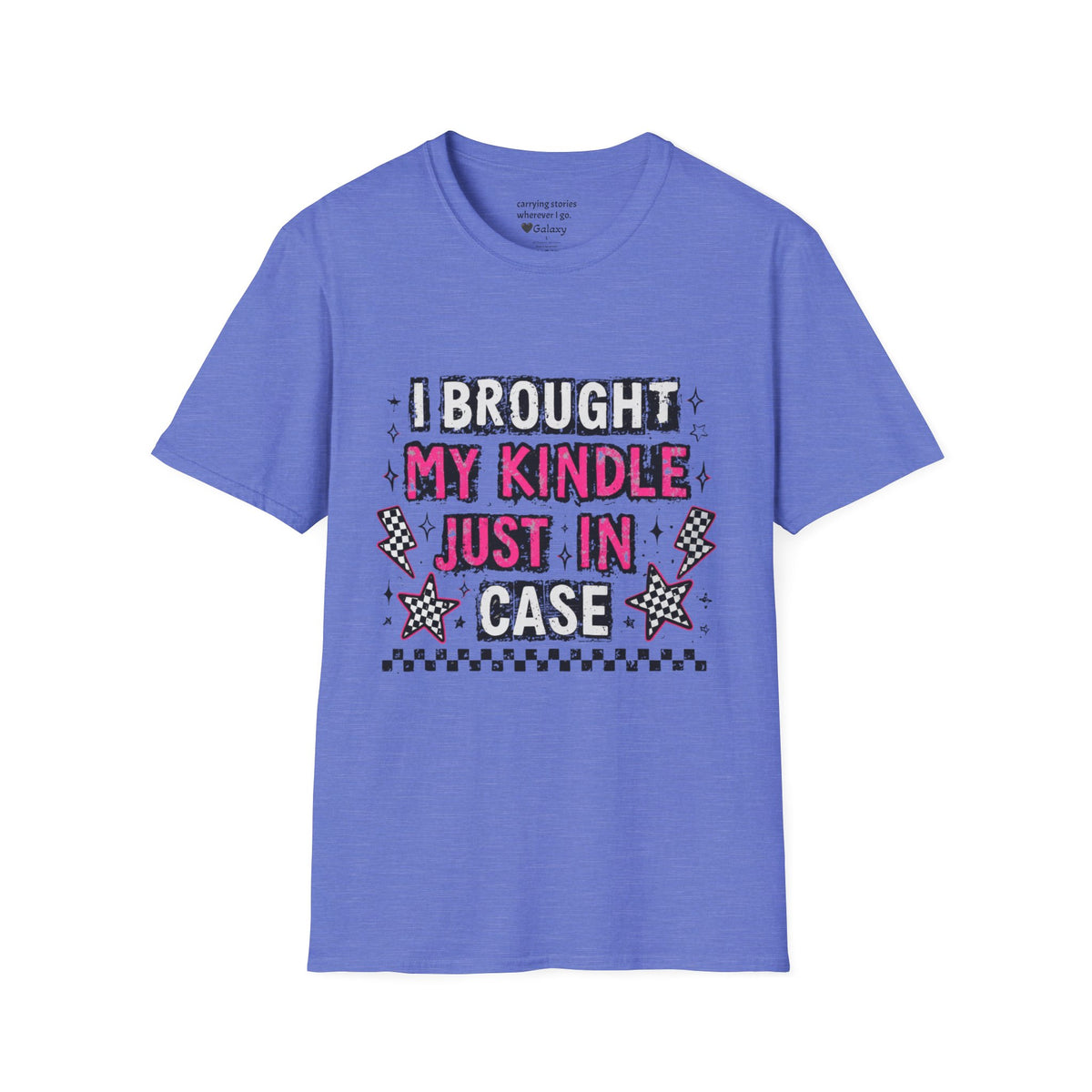 I Brought My Kindle Just In Case T-Shirt