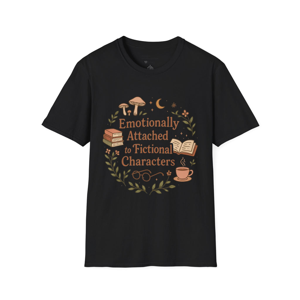 Emotionally Attached to Fictional Characters T-Shirt