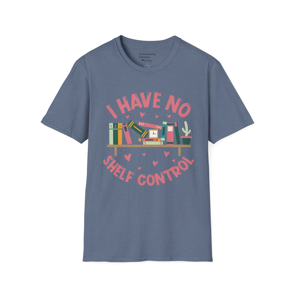 I Have No Shelf Control T-Shirt