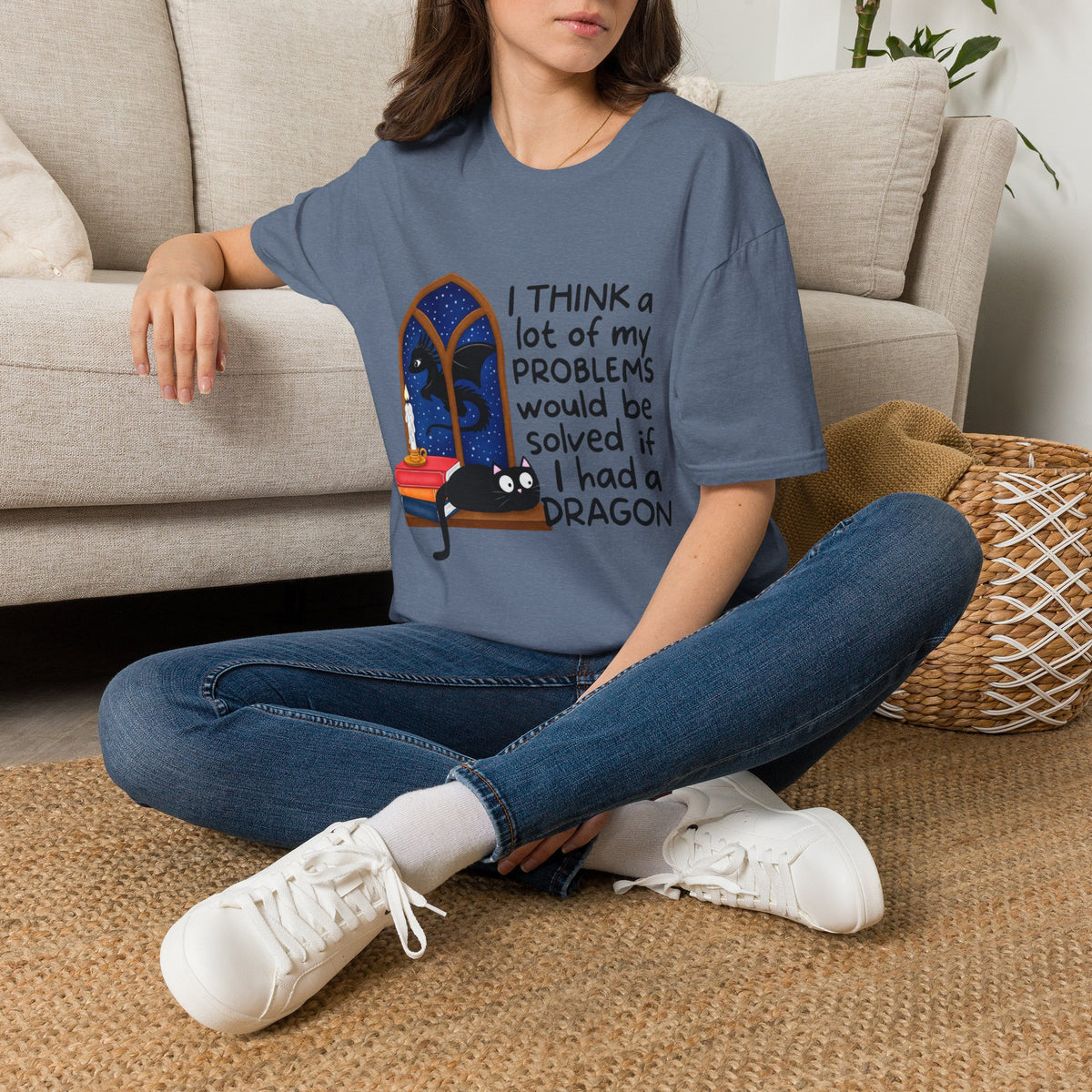 I Think A Lot Of My Problems Would Be Solved If I Had A Dragon T-Shirt