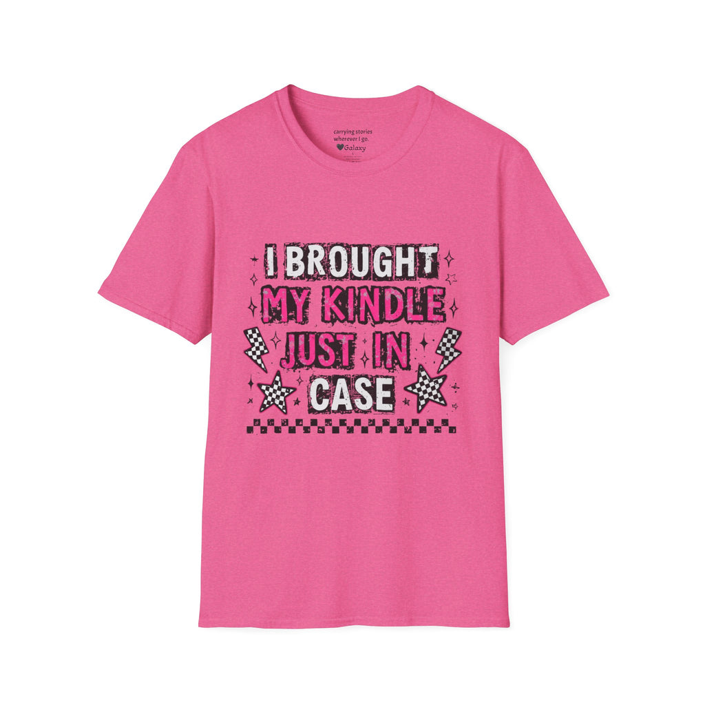 I Brought My Kindle Just In Case T-Shirt