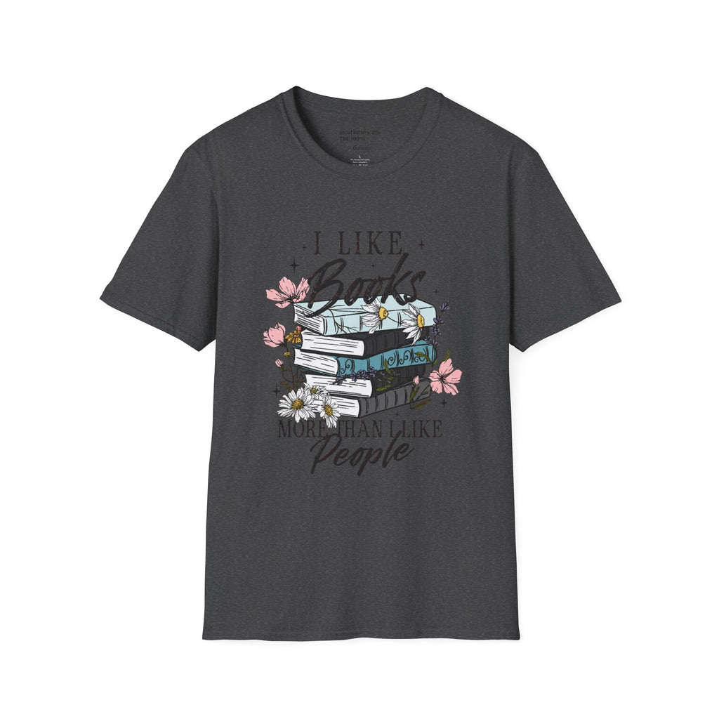 I Like Books More Than I Like People T-shirt