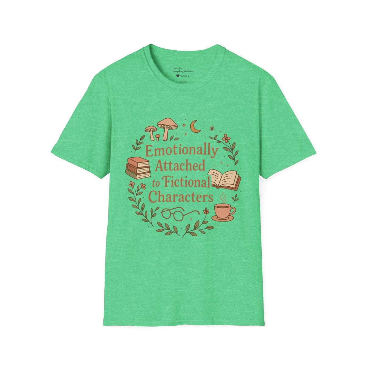 Emotionally Attached to Fictional Characters T-Shirt