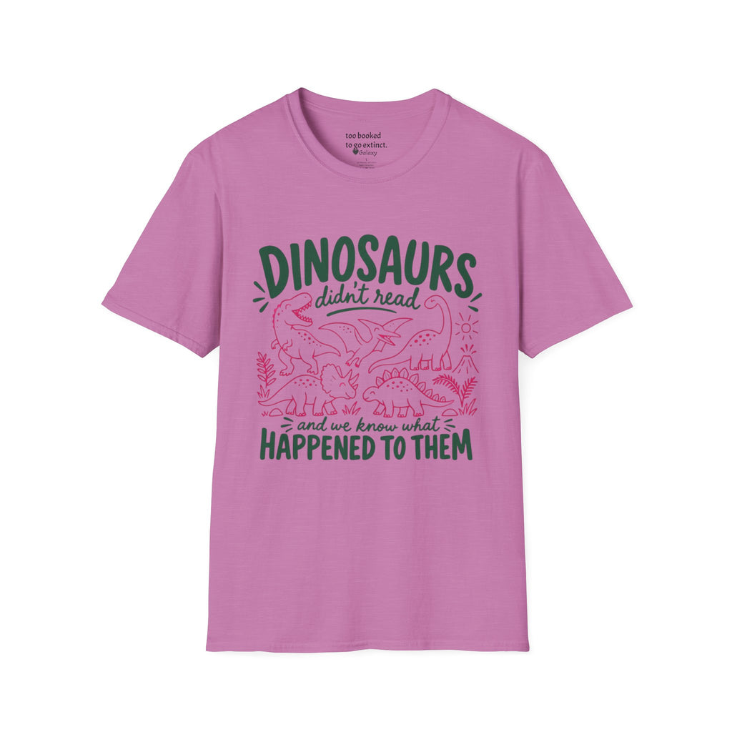 Dinosaurs Didn't Read T-Shirt