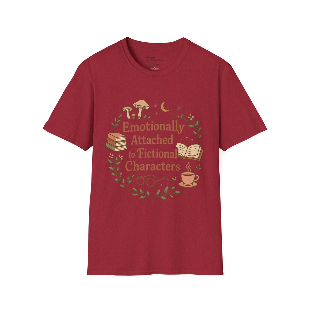 Emotionally Attached to Fictional Characters T-Shirt