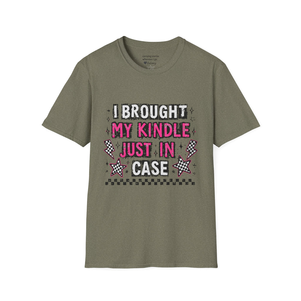 I Brought My Kindle Just In Case T-Shirt