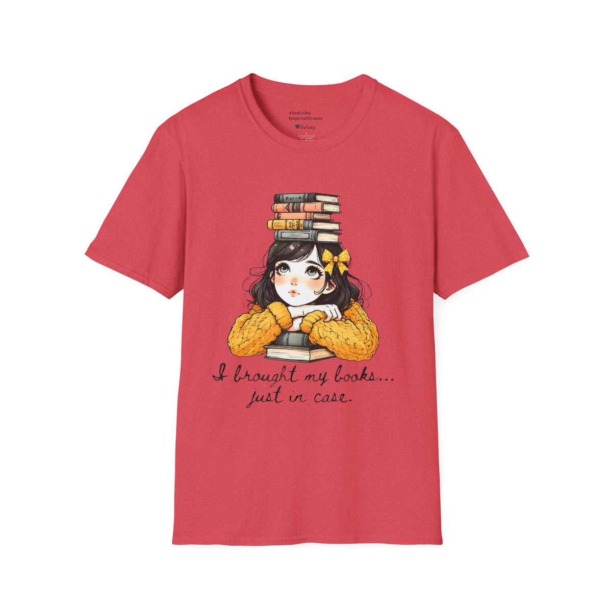 I Brought my Books Just in Case T-Shirt
