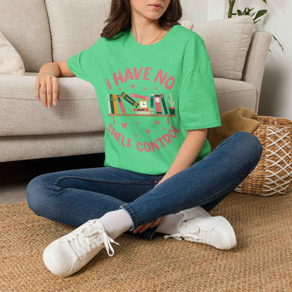 I Have No Shelf Control T-Shirt