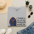 I Think A Lot Of My Problems Would Be Solved If I Had A Dragon T-Shirt